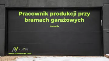 Praca Holandia-pracownik produkcji bram garażowych