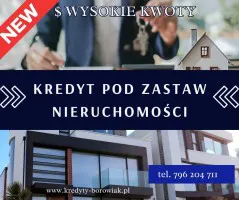 KREDYT POD ZABEZPIECZENIE NIERUCHOMOŚCI DLA FIRM,WYSOKIE KWOTY!
