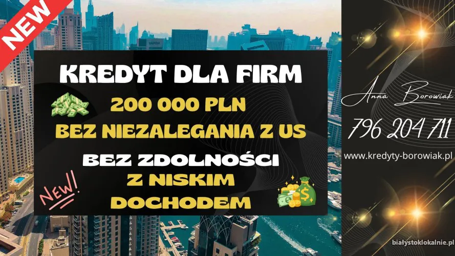 KREDYT DLA FIRM DO 200 000 PLN BEZ NIEZALEGANIA Z US!