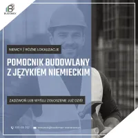 POMOCNIK BUDOWLANY Z JĘZYKIEM NIEMIECKIM - Praca w Niemczech